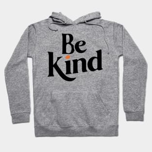 Be Kind T Shirts Hoodie
